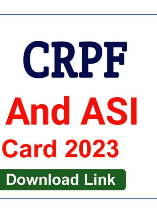 HOW TO DOWNLOAD CRPF ASI & HC ADMIT CARD 2022